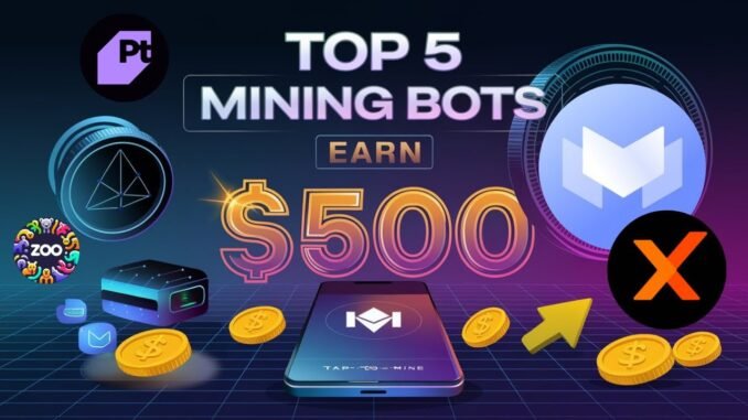 Top 5 Crypto Mining Bots of 2025: Earn Up to $500 with Telegram Bots!