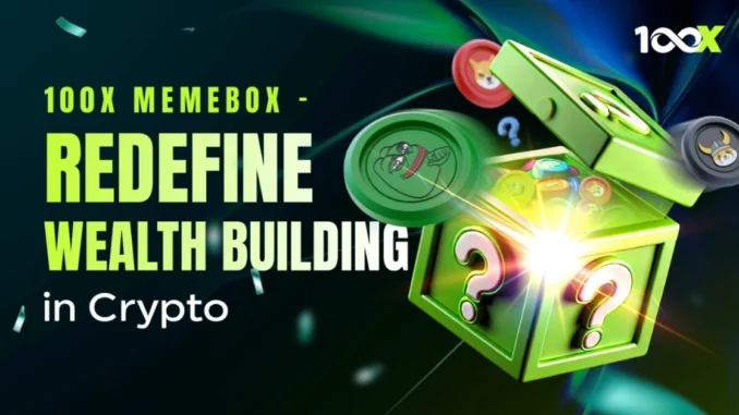 100X MEMEBOX Launches to Redefine Wealth Building in Crypto Coinpedia - Fintech & Cryptocurreny News Media