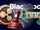 Why BlackRock Is Not Filing XRP ETF
